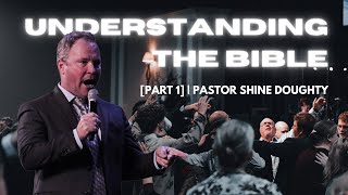 Understanding The Bible Part 1  Pastor Shine Doughty [upl. by Teerprug]