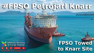 FPSO Petrojarl Knarr  Sailaway from Aibel Shipyard [upl. by Nigen]