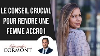 Le conseil crucial pour rendre une femme accro [upl. by Zebada447]