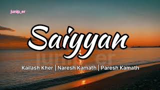 Saiyyan  Kailash Kher Naresh Kamath Paresh Kamath  trending viralvideo song music [upl. by Comyns]