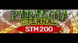 PARANOiA ETERNAL  STM 200 HQ [upl. by Frasier]