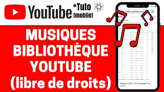 Musiques Bibliothèque YouTube libres de droit SUR Mobile 📱 [upl. by Harcourt]