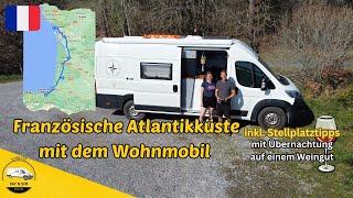 Französische Atlantikküste mit dem Wohnmobil inkl Stellplatztipps  Vanlife Frankreich [upl. by Brackely]