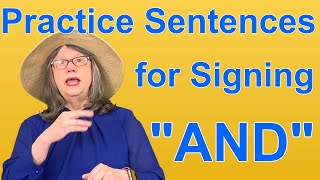 Practice ASL Sentences for AND — ASL Word Of The Day Word 268 [upl. by Adnirak]