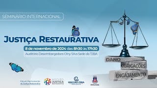 TJBA transmite o Seminário Internacional Justiça Restaurativa [upl. by Chainey]