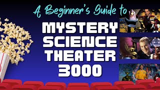 A Beginners Guide to MST3K  Mystery Science Theater 3000 [upl. by Thebazile377]