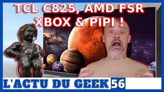 LActu du Geek  TCL C825  XBOX  FSR amp URINE [upl. by Salina]