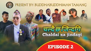 CHALDAI CHHA JINDAGIEPISODE 2चाल्दै छ जिन्दगी भाग २BUDDHABUDDHIMAN TAMANG [upl. by Melodie]