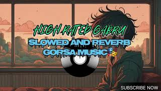 HIGH RATED GABRU  SLOWED AND REVERB BY GORSA MUSIC 🎭  GURU RANDHAWA [upl. by Annamarie]