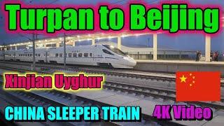 Urumqi Turpan to Beijing by sleeper train China Railway cn 4K Video [upl. by Lunna156]