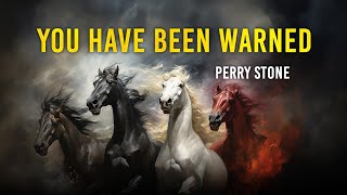 You Have Been Warned  Perry Stone [upl. by Wasserman]