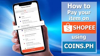 PAANO MAGBAYAD SA SHOPEE USING COINSPH  STEP BY STEP TUTORIAL [upl. by Ainej]