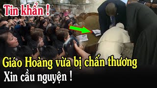 Tin Mới Xót Xa Đức Giáo Hoàng Bị Chấn Ngay Lúc Này  Xin Hãy Cầu Nguyện Cho Ngài [upl. by Aserehs78]