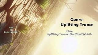 Uplifting Trance  The Final Rebirth By George KraniotakisTrance  Official Music Track [upl. by Tanberg984]