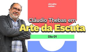 Dia 01 quotBobo da cortequot  Cláudio Thebas em Arte da Escuta [upl. by Idnat]