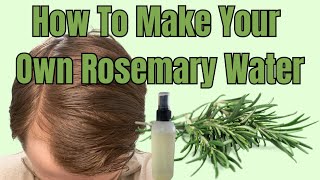 Rosemary Water For Hair  DIY  How To Make Rosemary Water [upl. by Aibat]