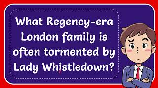 What Regencyera London family is often tormented by Lady Whistledown [upl. by Bobbee]