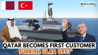 Qatar Makes History as First Export Customer of Turkish ULAQ Armed USV [upl. by Theall]