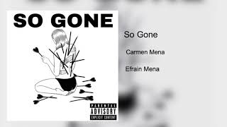 Carmen Mena  So Gone Ft Efrain Mena [upl. by Bari]