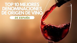 ¡Top 10 Mejores Denominaciones de Origen de Vino de España [upl. by Mcquade]