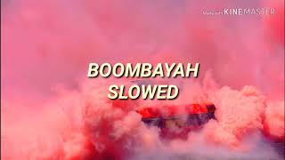 BOOMBAYAHSLOWED [upl. by Kcim]