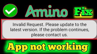 Fix Amino Apps Invalid Request Please update to the latest version If the problem app not working [upl. by Asiilanna]