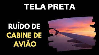 Sons de Cabine de Avião  Tela Preta ⚫✈️ ASMR Ruído branco 10 Horas Para Dormir [upl. by Annaert]