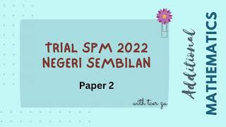 SPM Trial Add Math Negeri Sembilan 2022  Paper 2 [upl. by Nevetse]