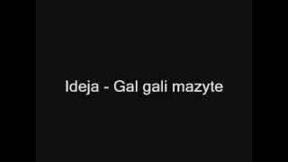 Ideja  Gal gali mazyte [upl. by Oriaj]