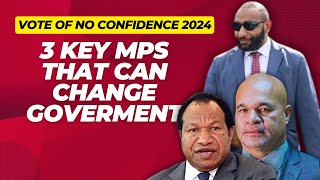 2024 PNG VONC 3 KEY MPs THAT COULD BREAK PANGU GOVERNMENT jamesmarape voteofnoconfidence [upl. by Tarsus855]