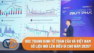 Bức tranh kinh tế toàn cầu và Việt Nam Số liệu nói lên điều gì cho năm 2025 [upl. by Limemann]