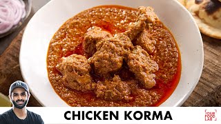 Chicken Korma Recipe  Poorani Delhi Waala Korma  पुरानी दिल्ली वाला चिकन कोरमा  Chef Sanjyot Keer [upl. by Pownall]