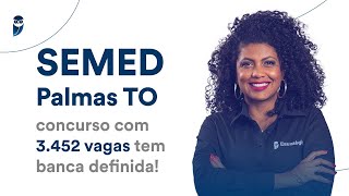 SEMED Palmas TO concurso com 3452 vagas tem banca definida [upl. by Cattier]