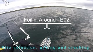 Foilin Around E02 Beginners Guide to Foilboarding kite selection gybing and avoiding injury [upl. by Annadroj]