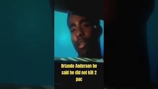 Orlando Anderson said he did not k Tupac [upl. by Ladnik]