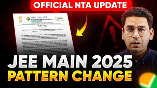 NTA JEE Mains 2025 Pattern Change  Official NTA Update  NTA Releases New JEE Main Exam Pattern [upl. by Nixie253]