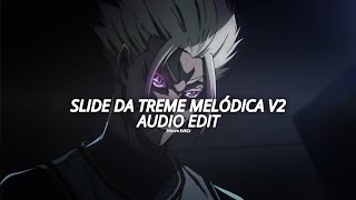 Slide da treme melódica v2  Ultra Slowed DJ FNK edit audio [upl. by Grevera415]