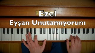 Ezel  Eyşan Unutamıyorum Piano Tutorial Toygar Işıklı Dizi Müziği [upl. by Kroll]