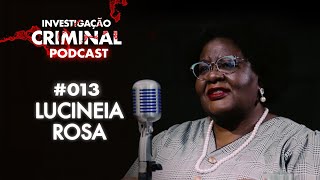 ELA FOI COTADA PARA COMPOR O STF  LUCINÉIA ROSA  INVESTIGAÇÃO CRIMINAL PODCAST [upl. by Dare]