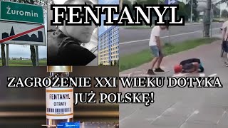 FENTANYL  współczesne zagrożenie dla Polski [upl. by Atnim283]