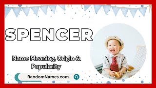 Spencer  Baby Boy Name Meaning Origin amp Popularity  RandomNamescom [upl. by Eniamrehc]