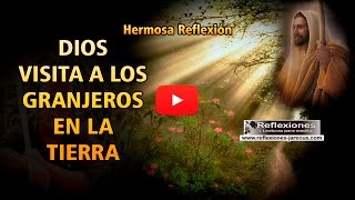 Dios visita a los granjeros en la tierra  Reflexiones cristianas [upl. by Yanrahs]