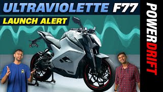 Ultraviolette F77  Launch Alert  Pricing Variants Features and More  PowerDrift [upl. by Samohtnhoj]