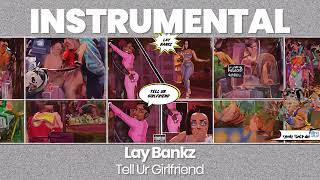 INSTRUMENTAL BEAT  Tell Ur Girlfriend  Lay Bankz [upl. by Acirtap]