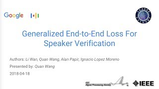 ICASSP 2018 Googles DVector System Generalized EndtoEnd Loss for Speaker Verification [upl. by Banerjee]