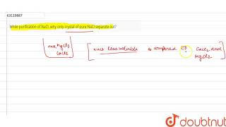 While purification of NaCl why only crystal of pure NaCl separate out [upl. by Engis791]