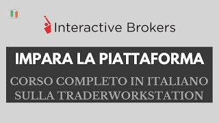 Corso Interactive Brokers livello intermedio Trader Workstation [upl. by Ermin354]