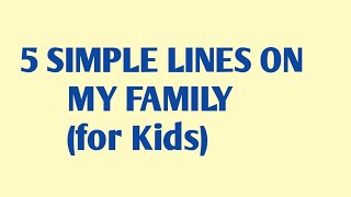 My Family for KidsMy Family 5 lines in EnglishParagraph on My FamilyLKG UKG class 1 class 2 [upl. by Oah]