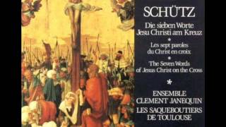 Heinrich Schütz Die sieben Worte Jesu Christi am Kreuz SWV 478 Ensemble Clement Janequin [upl. by Travers473]