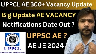 Big Update UPPCL AE 300  Vacancy Notifications out Shortly  UPPSC AE 2024 [upl. by Nnyleuqaj349]